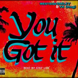 You Got It (feat. WestsideSmiley) [Explicit]