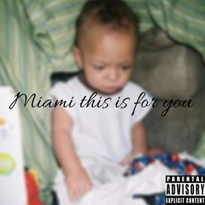 Miami This Is For You (Explicit)