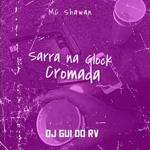 Sarra na Glock Cromada (Explicit)
