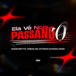 Ela Vê Nois Passando (Explicit)