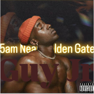 5am Near GoldenGate (Explicit)