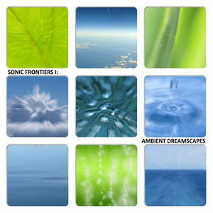 Sonic Frontiers 1: Ambient Dreamscapes