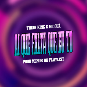 Ai Que Falta Que Eu To (Explicit)