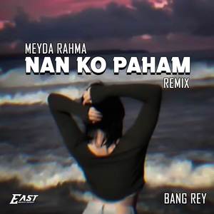 Nan Ko Paham (Remix)