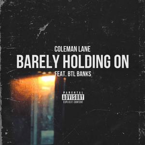 Barely Holding On (Explicit)