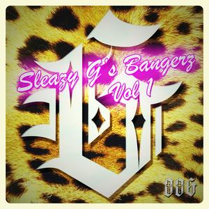 Sleazy G's Bangerz, Vol. 1