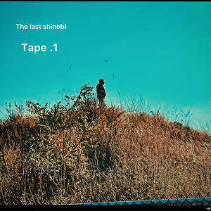 The last shinobi Tape.1 (Explicit)