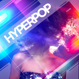 Hyperpop (Explicit)