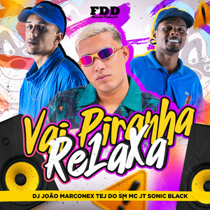 Vai Piranha Relaxa (Explicit)