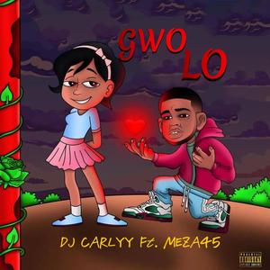 Gwo Lo (feat. Meza45) [Explicit]