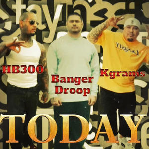 Today (feat. HB300 & Banger Droop) (Explicit)