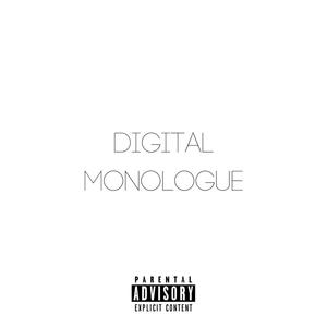 Digital Monologue (Explicit)