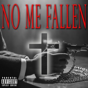 No Me Fallen (Explicit)
