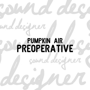 Pumpkin Air - Preoperative