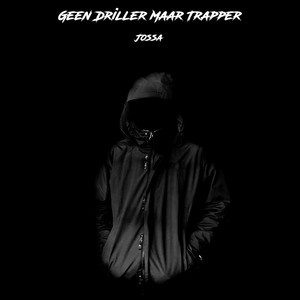 Geen Driller Maar Trapper (Explicit)