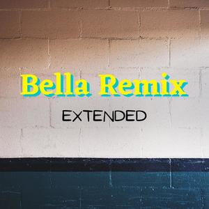 Bella (Remix) (Extended)