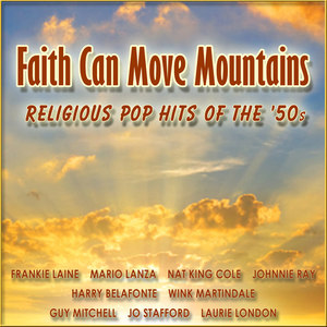 Faith Can Move Mountains(Religious Pop Hits of the '50s)