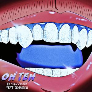 ON TEN (feat. Demarskii) (Explicit)