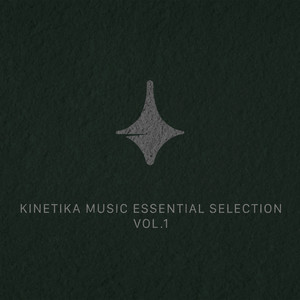 Kinetika Music: Essential Selection, Vol. 1