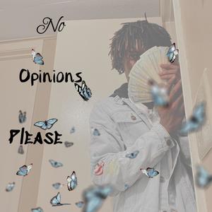 No Opinions Please (Explicit)