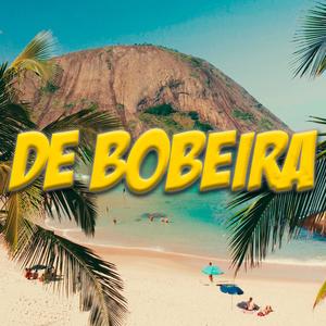 DE BOBEIRA