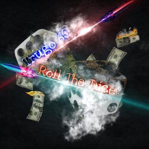 Roll The Dice (Explicit)
