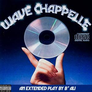 WAVE CHAPPELLE (Explicit)