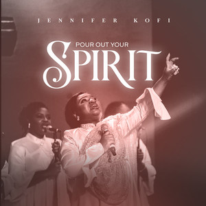 Pour out Your Spirit