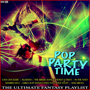 Pop Party Time The Ultimate Fantasy Playlist