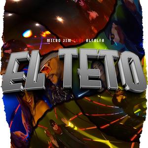 EL TETO (feat. MICRO JIM & ALFALFA)