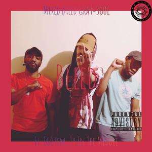 Bleed (feat. Igotem & Ty in the Middle) (Explicit)