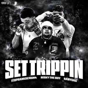 1TopRankDemon4 - SET TRIPPIN (feat. RISKY THE BOY & Baby Gas) (Explicit)