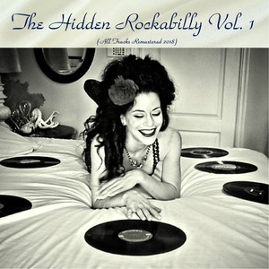 The Hidden Rockabilly Vol. 1 (All Tracks Remastered 2018)