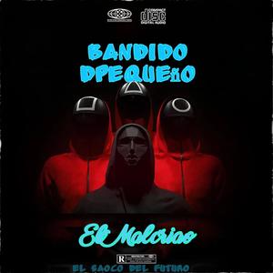 Bandido De Pequeño (feat. El Malcriao) (Explicit)