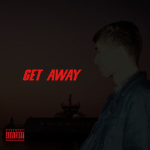 Get Away (Explicit)