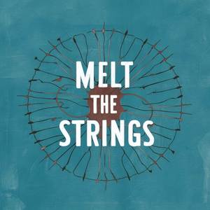 Melts The Strings (Explicit)