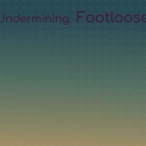 Undermining Footloose