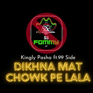 Dikhna Mat Chowk Pe Lala [ Diss Track ] (feat. 99side) (Explicit)