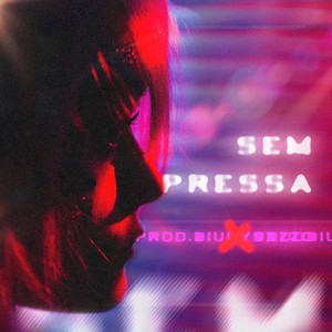 Sem Pressa (Explicit)