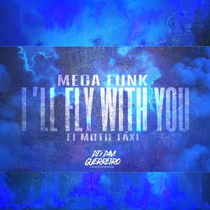 MEGA FUNK ILL FLY WITH YOU X EI MOTO TAXI