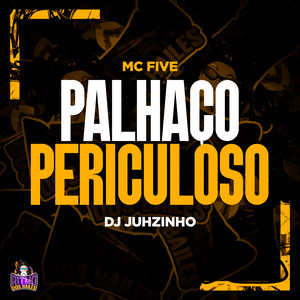 Palhaço Periculoso (Explicit)
