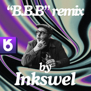 B.B.B (remix|Inkswel Remix)