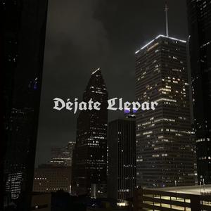 Dejate Llevar (Explicit)