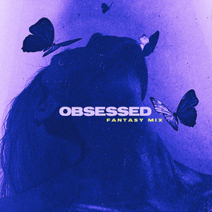 Obsessed (Fantasy Mix) [Explicit]