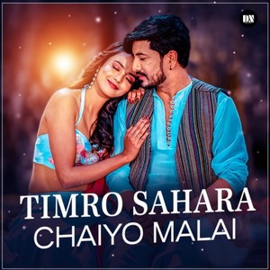Timro Sahara Chahiyo Malai