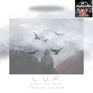 L.U.F. (feat. Kool PO & Shakir Shakur)