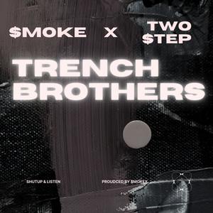 Trench Brothers (feat. Two$tep) [Explicit]