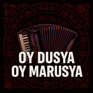 Oy dusya Oy marusya