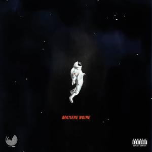 Matière Noire (Explicit)