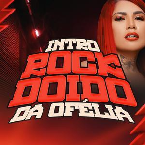 Intro Rock Doido da Ofélia